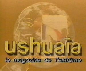 couverture film Ushuaïa, le magazine de l&#039;extrême