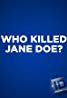 couverture film Who Killed Jane Doe?